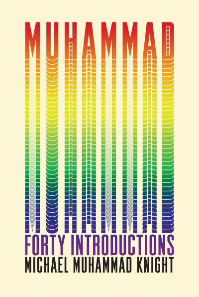 Cover for Michael Muhammad Knight · Muhammad: Forty Introductions (Paperback Book) (2019)