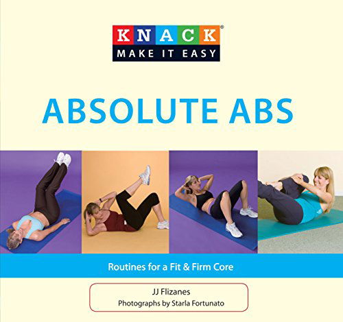 Cover for Jj Flizanes · Knack Absolute Abs: Routines For A Fit &amp; Firm Core - Knack: Make It Easy (Paperback Bog) (2011)