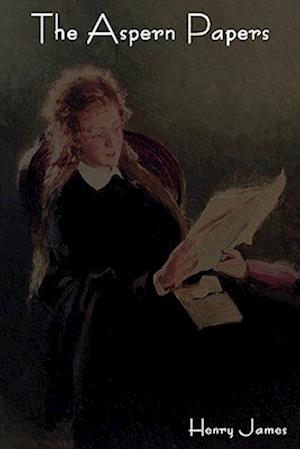 The Aspern Papers - Henry James - Books - IndoEuropeanPublishing.com - 9781604443479 - January 11, 2011