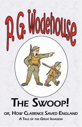 Cover for P. G. Wodehouse · The Swoop! or How Clarence Saved England - from the Manor Wodehouse Collection, a Selection from the Early Works of P. G. Wodehouse (Pocketbok) (2008)