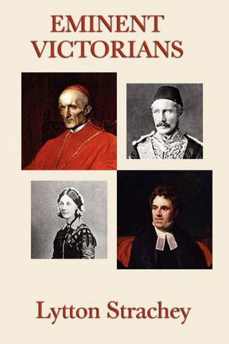 Eminent Victorians - Lytton Strachey - Livros - SMK Books - 9781604597479 - 17 de junho de 2009