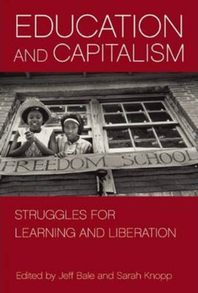 Cover for Jeff Bale · Education And Capitalism: Struggles for Learning and Liberation (Taschenbuch) (2012)