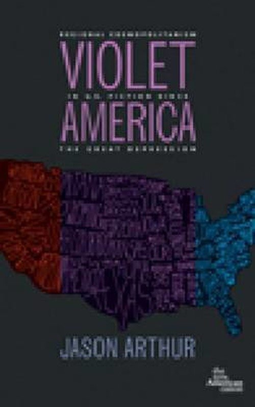 Cover for Arthur · Violet America: Regional Cosmopolitanism in U.S. Fiction Since the Great Depression (New American Canon) (Paperback Book) (2013)