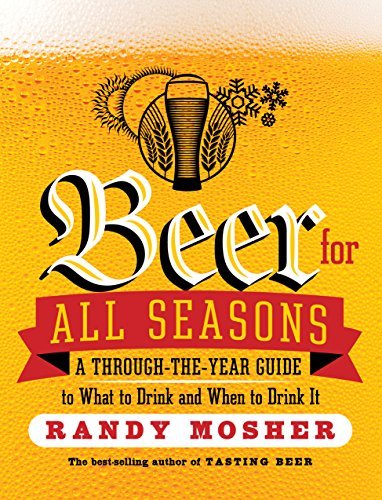Cover for Randy Mosher · Beer for All Seasons: A Through-the-Year Guide to What to Drink and When to Drink It (Taschenbuch) (2015)