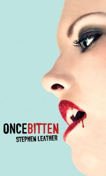 Cover for Stephen Leather · Once Bitten (Paperback Book) [1st edition] (2011)