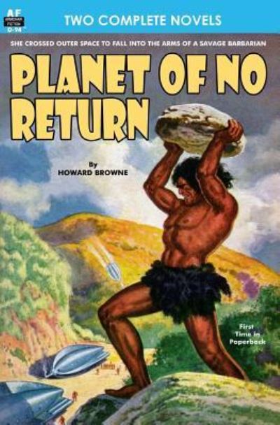 Cover for Howard Browne · Planet of No Return &amp; The Annihilator Comes (Paperback Book) (2013)