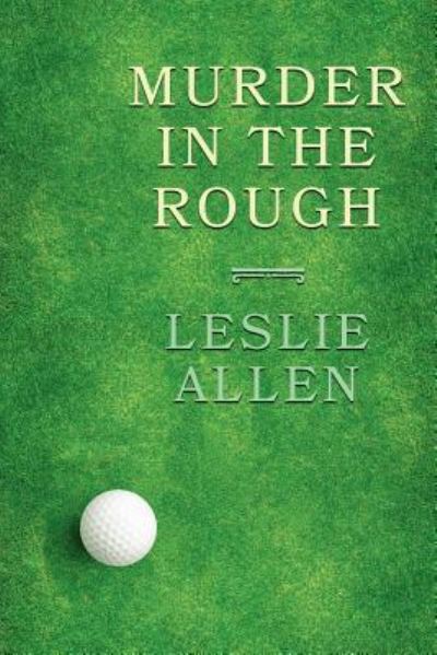 Cover for Leslie Allen · Murder in the Rough (Pocketbok) (2018)