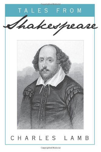 Tales from Shakespeare - Charles Lamb - Books - Lamb Press - 9781619492479 - January 6, 2012