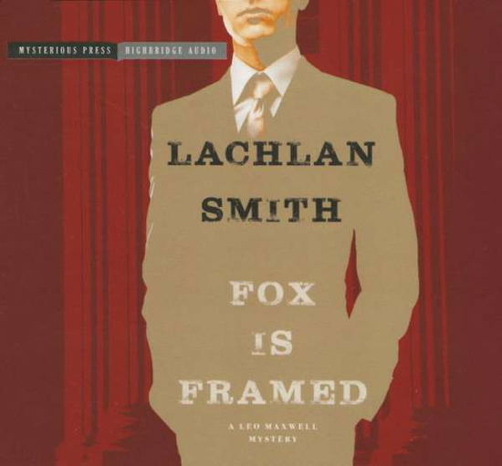 Cover for Lachlan Smith · Fox is Framed: a Leo Maxwell Mystery (CD) (2015)