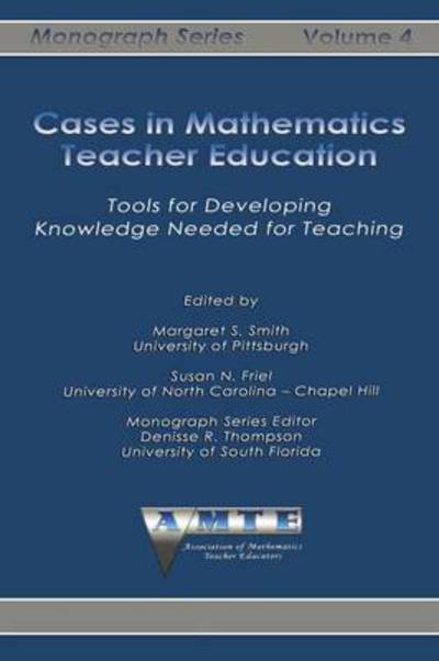 Cover for Margaret S Smith · Cases in Mathematics Teacher Education: Tools for Developing Knowledge Needed for Teaching (Paperback Book) (2014)
