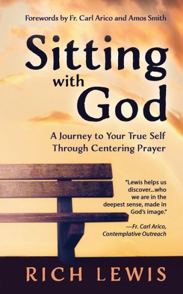 Cover for Rich Lewis · Sitting with God: A Journey to Your True Self Through Centering Prayer (Pocketbok) (2020)