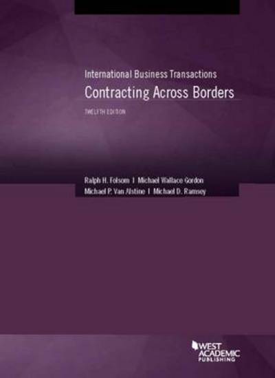 International Business Transactions: Contracting Across Borders - American Casebook Series - Ralph H. Folsom - Książki - West Academic Publishing - 9781628104479 - 30 maja 2015