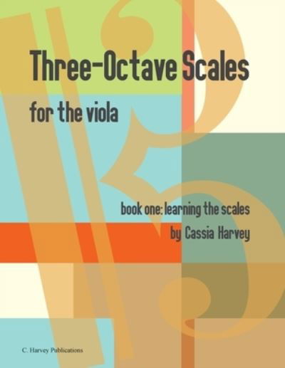 Cover for Cassia Harvey · Three-Octave Scales for the Viola, Book One, Learning the Scales (Pocketbok) (2021)