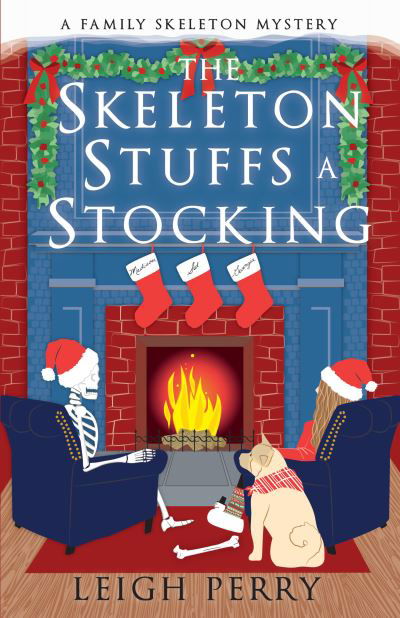 The Skeleton Stuffs a Stocking A Family Skeleton Mystery - Leigh Perry - Książki - Diversion Books - 9781635766479 - 24 września 2019