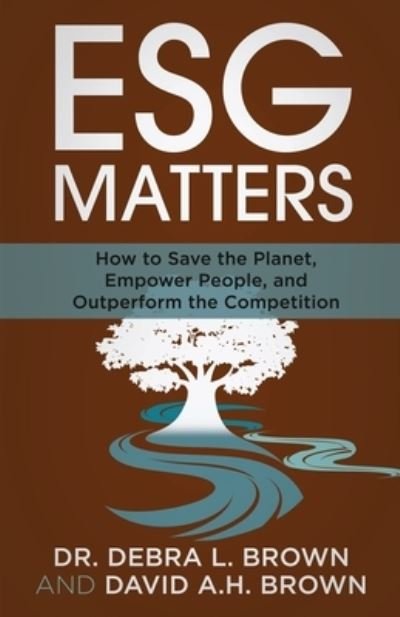 Cover for Dr Debra Brown · ESG Matters: How to Save the Planet, Empower People, and Outperform the Competition (Pocketbok) (2021)