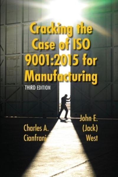 Cover for Charles A Cianfrani · Cracking the Case of ISO 9001 : 2015 for Manufacturing: A Simple Guide to Implementing Quality Management in Manufacturing (Paperback Book) (2015)