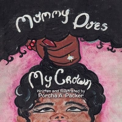 Cover for Porcha Packer · Mommy Does My Crown (Taschenbuch) (2021)