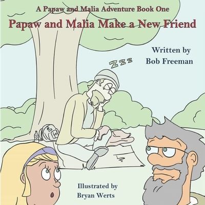 Cover for Bob Freeman · Papaw and Malia Make a New Friend (Paperback Book) (2021)