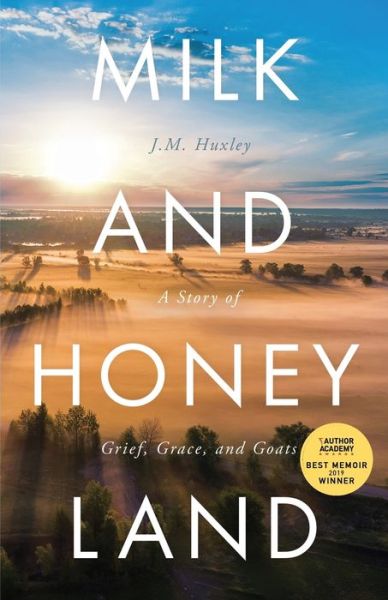 Milk and Honey Land - J M Huxley - Books - Author Academy Elite - 9781640856479 - May 3, 2019