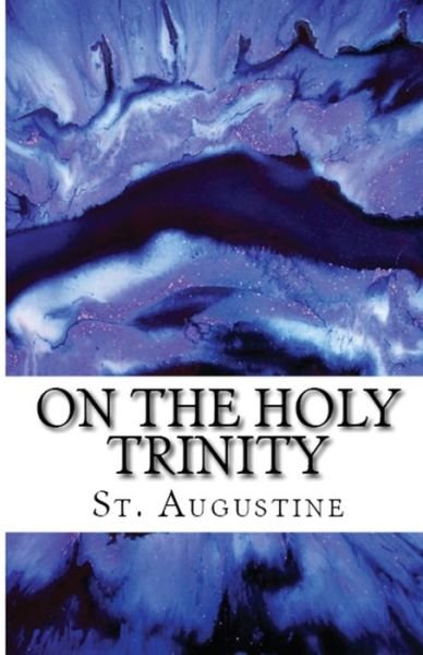 Cover for St Augustine · On the Holy Trinity - Lighthouse Church Fathers (Paperback Book) (2018)