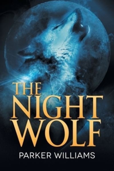 Night Wolf - The Wolves of Lydon - Parker Williams - Boeken - Dreamspinner Press - 9781644056479 - 26 mei 2020