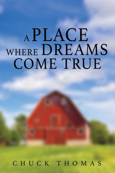 Cover for Chuck Thomas · A Place Where Dreams Come True (Paperback Book) (2019)