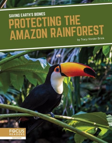 Saving Earth's Biomes: Protecting the Amazon Rainforest - Tracy Vonder Brink - Kirjat - North Star Editions - 9781644931479 - 2020