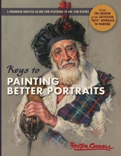 Cover for Caddell Foster · Keys to Painting Better Portraits (Paperback Bog) (2021)