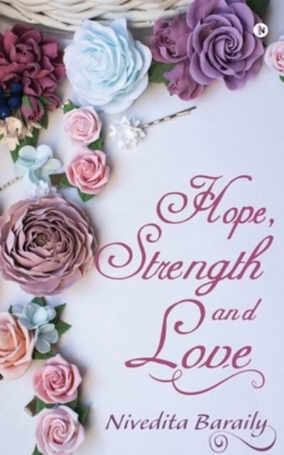 Cover for Nivedita Baraily · Hope, Strength and Love (Paperback Book) (2020)