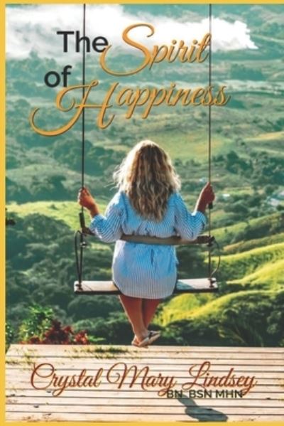 Cover for Crystal Mary Lindsey · The SPIRIT of HAPPINESS (Paperback Book) (2020)