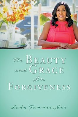 Cover for Lady Fannie Mae · Beauty and Grace in Forgiveness (Book) (2022)