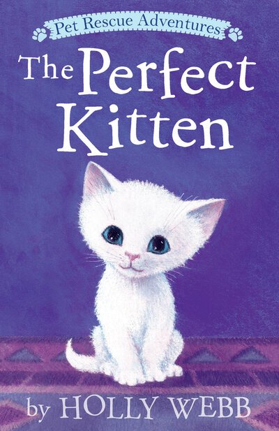 Perfect Kitten, The - Pet Rescue Adventures - Holly Webb - Bücher - Tiger Tales. - 9781680104479 - 3. September 2019