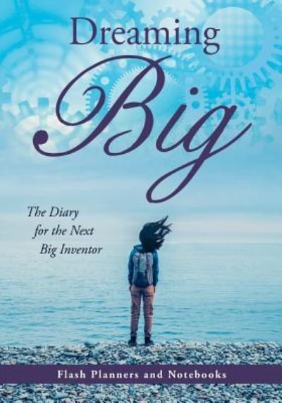 Cover for Flash Planners and Notebooks · Dreaming Big (Paperback Book) (2016)