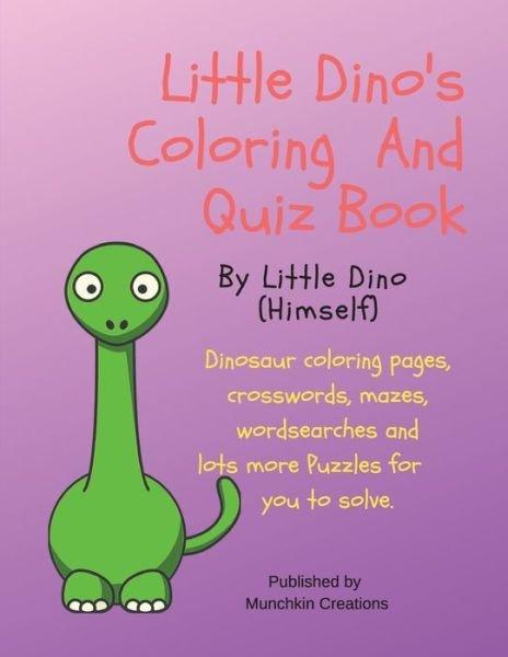 Cover for Munchkin Creations Ltd · Little Dino's Coloring And Quiz Book (Paperback Book) (2019)