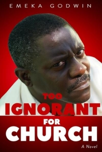 Cover for Emeka Godwin · Too Ignorant for Church (Paperback Bog) (2019)