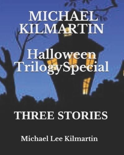 Cover for Michael Lee Kilmartin · Michael Kilmartin Halloween Trilogy Special (Taschenbuch) (2019)