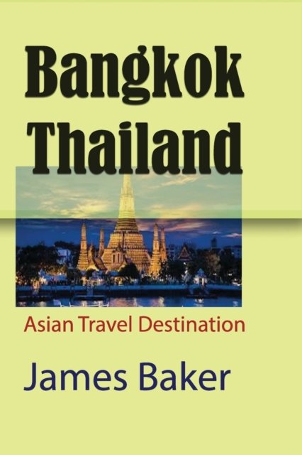 Cover for James Baker · Bangkok, Thailand (Taschenbuch) (2024)
