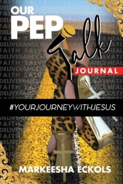 Cover for Markeesha Eckols · Our Pep Talk #yourjourneywithjesus (Paperback Book) (2020)