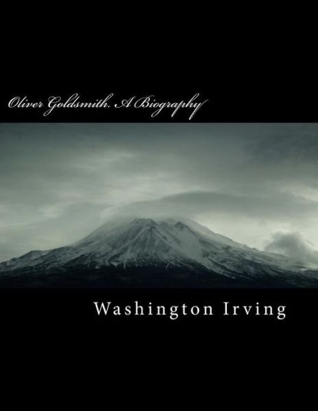 Cover for Washington Irving · Oliver Goldsmith. a Biography (Paperback Book) (2018)