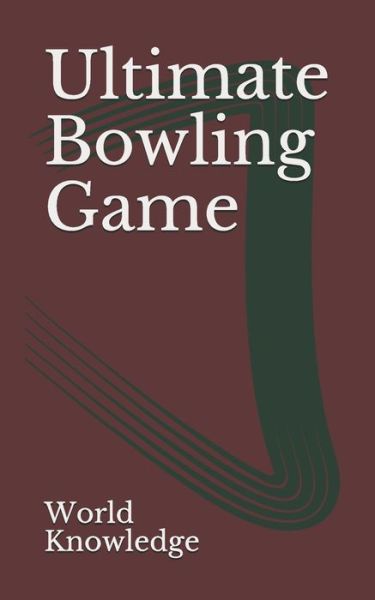 Cover for World Knowledge · Ultimate Bowling Game (Paperback Book) (2018)