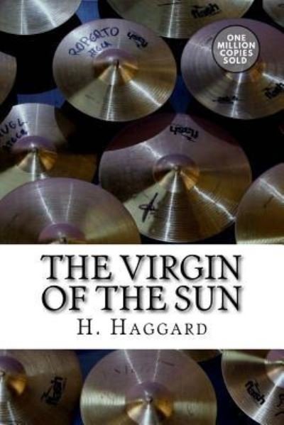 Cover for Sir H Rider Haggard · The Virgin of the Sun (Paperback Book) (2018)
