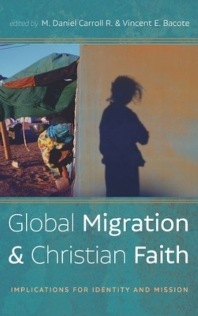 Cover for Vincent E. Bacote · Global Migration and Christian Faith (Hardcover Book) (2021)