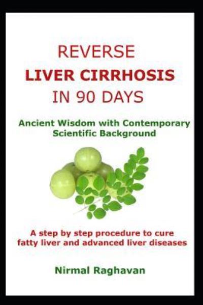 Cover for Nirmal Raghavan · Reverse Liver Cirrhosis in 90 Days (Paperback Book) (2018)