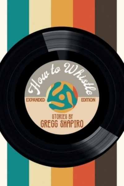 Cover for Gregg Shapiro · How to Whistle (Paperback Book) (2021)