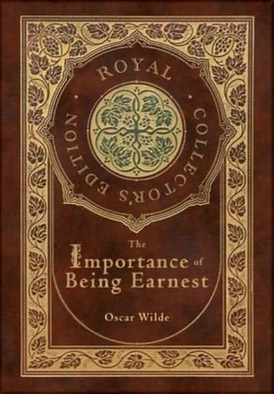 The Importance of Being Earnest (Royal Collector's Edition) (Case Laminate Hardcover with Jacket) - Oscar Wilde - Livros - Engage Books - 9781774762479 - 16 de fevereiro de 2021