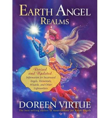 Earth Angel Realms: Revised and Updated Information for Incarnated Angels, Elementals, Wizards and Other Lightworkers - Doreen Virtue - Books - Hay House UK Ltd - 9781781803479 - December 2, 2014