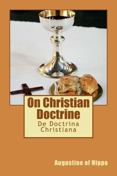 Cover for Augustine of Hippo · On Christian Doctrine: De Doctrina Christiana (Paperback Bog) (2013)