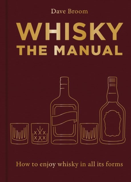 Cover for Dave Broom · Whisky: The Manual (Innbunden bok) (2024)