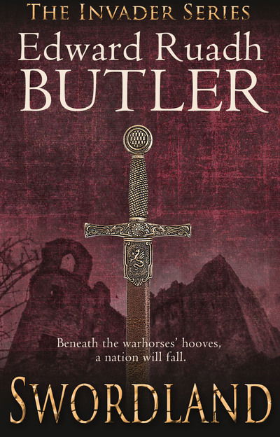 Swordland: The Invader Series - The Invader Series - Edward Ruadh Butler - Livros - Headline Publishing Group - 9781786150479 - 7 de abril de 2016