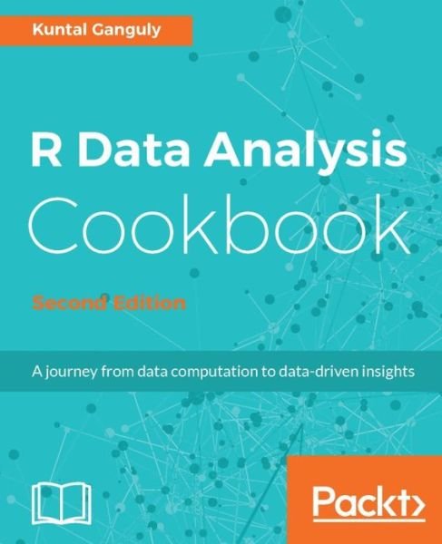 Cover for Kuntal Ganguly · R Data Analysis Cookbook - (Paperback Bog) [2 Revised edition] (2017)